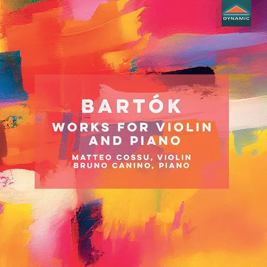 WORKS FOR VIOLIN AND PIANO/ MATTEO COSSU, BRUNO CANINO [바르톡: 광시곡 1, 2번, 바이올린 소나타 1번 - 마테오 코수, 브루노 카니노]