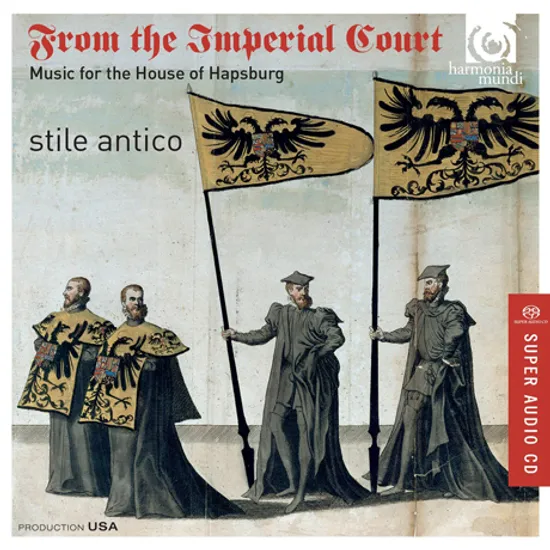 FROM THE IMPERIAL COURT: MUSIC FOR THE HOUSE OF HAPSBURG/ STILE ANTICO [SACD HYBRID] [합스부르크 가문의 음악]