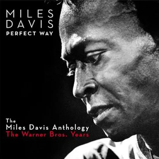 PERFECT WAY: THE MILES DAVIS ANTHOLOGY THE WARNER BROS YEARS