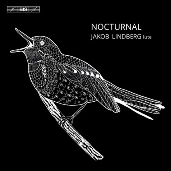 NOCTURNAL: LUTE MUSIC FROM DOWLAND TO BRITTEN [SACD HYBRID] [야콥 린드베리 류트 연주집: 녹터널 (밤의 음악) - 홀본, 버드, 브리튼, 다울랜드]