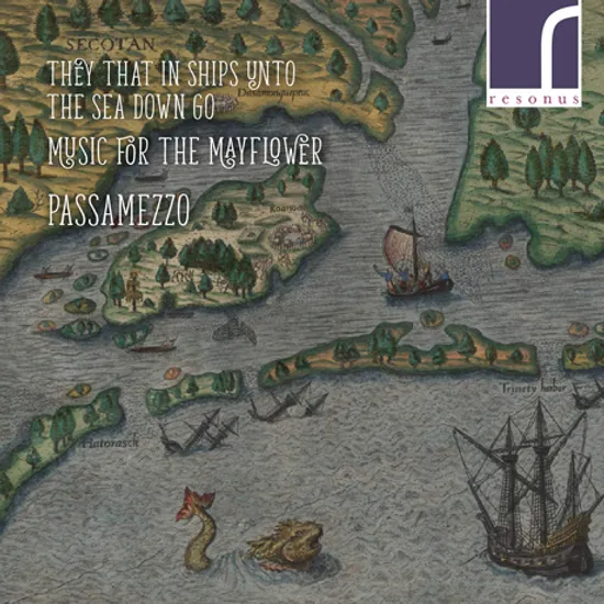THEY THAT IN SHIPS UNTO THE SEA DOWN GO: MUSIC FOR THE MAYFLOWER/ PASSAMEZZO [메이플라워호를 위한 음악 - 파사메초]