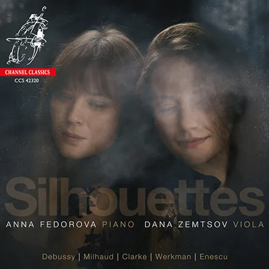 SILHOUETTES/ DANA ZEMTSOV, ANNA FEDOROVA [실루엣: 클라크 & 미요: 비올라 소나타, 드뷔시 외 - 쳄초프, 페도로바]