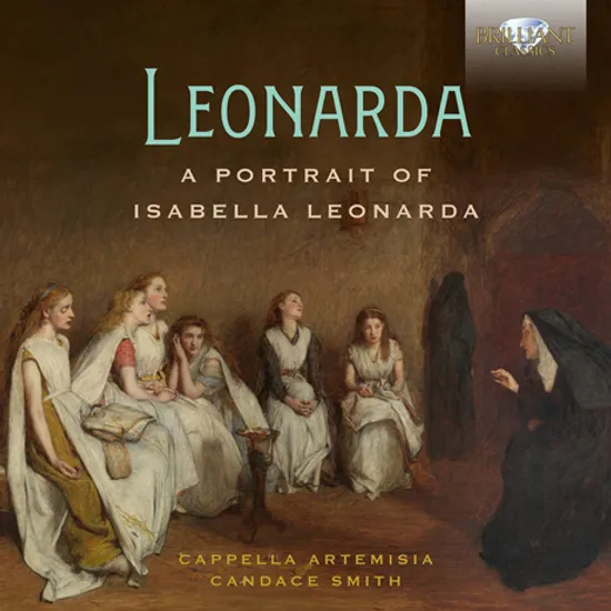 A PORTRAIT OF ISABELLA LEONARDA/ CAPPELLA ARTEMISIA, CANDACE SMITH [이사벨라 레오나르다의 초상: 레오나르다 - 수녀원 음악 모음집 | 카펠라 아르테미시아]