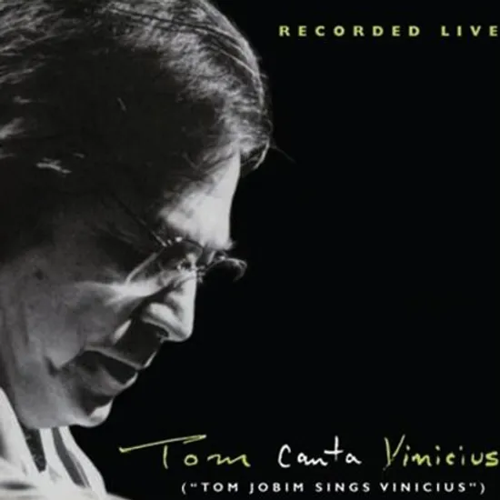 TOM SINGS VINICIUS: RECORDED LIVE