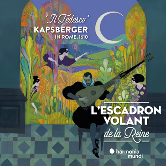 IL TEDESCO/ L`ESCADRON VOLANT DE LA REINE [캅스베르거: 성악곡집 - 1610년 마드리갈, 빌라넬 | 레스카드론 볼랑 드 라 렌느]