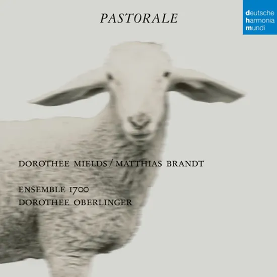 PASTORALE/ ENSEMBLE 1700, DOROTHEE MIELDS, MATTHIAS BRANDT [목가곡 - 도로시 밀즈, 도로테 오베를링거]