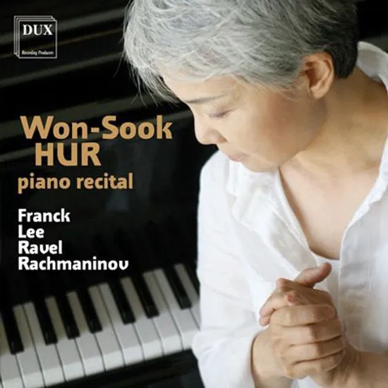 PIANO RECITAL: FRANCK, LEE, RAVEL, RACHMANINOV [허원숙: 피아노 리사이틀]
