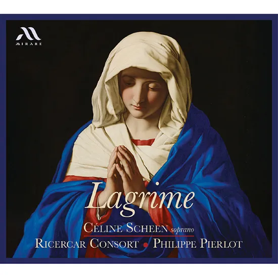 LAGRIME/ CELINE SCHEEN, PAUL GOUSSOT [몬테베르디, 마리니, 메룰라 외: 눈물 - 셀린 쉰, 폴 구소]