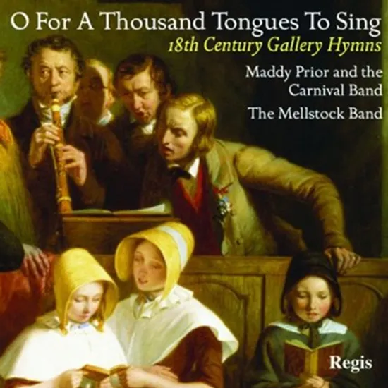 O FOR A THOUSAND TONGUES TO SING: 18TH CENTURY GALLERY HYMNS
