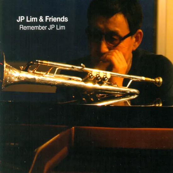 REMEMBER JP LIM: JP LIM & FRIENDS