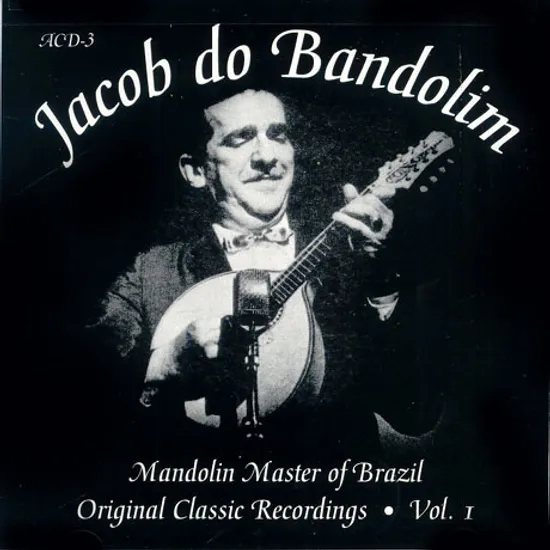 ORIGINAL CLASSIC RECORDINGS 1/ MANDOLIN MASTER OF BRAZIL