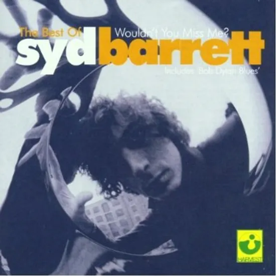 THE BEST OF SYD BARRETT: WOULDN`T YOU MISS ME?