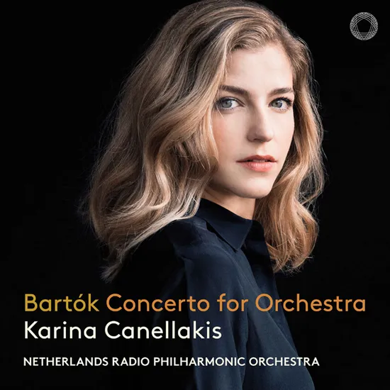 CONCERTO FOR ORCHESTRA/ KARINA CANELLAKIS [바르톡: 오케스트라를 위한 협주곡]