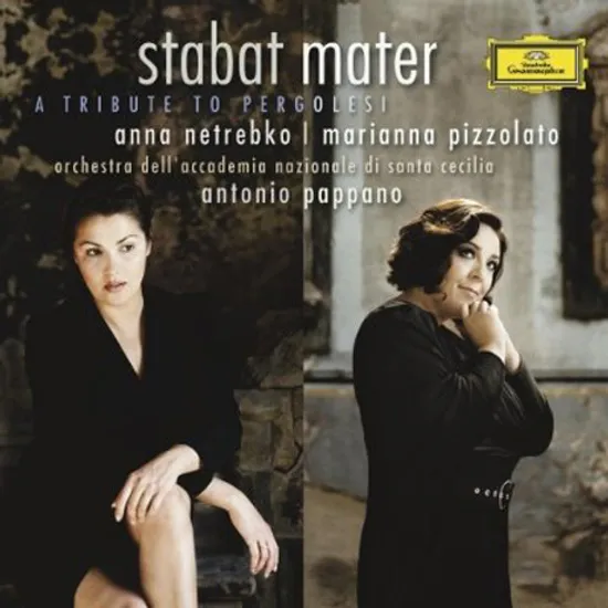 STABAT MATER & CANTATAS/ ANNA NETREBKO, MARIANNA PIZZOLATO, ANTONIO PAPPANO