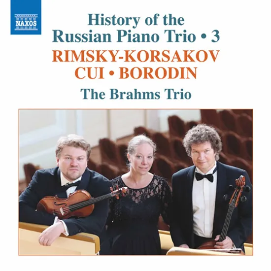 HISTORY OF THE RUSSIAN PIANO TRIO 3/ BRAHMS TRIO [림스키 코르사코프, 큐이, 보로딘: 러시아 피아노 삼중주의 역사 3집 - 브람스 트리오]