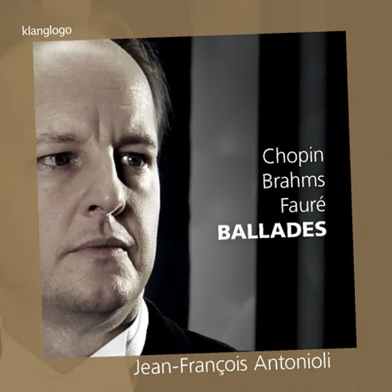 BALLADES/ JEAN-FRANCOIS ANTONIOLI [쇼팽, 브람스, 포레: 발라드]