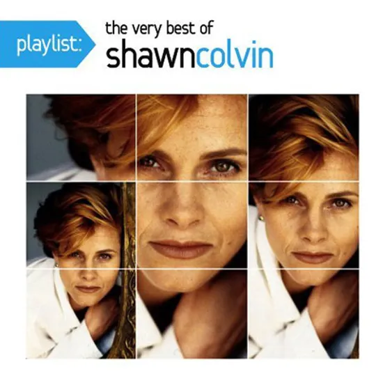 THE VERY BEST OF SHAWN COLVIN [PLAYLIST]