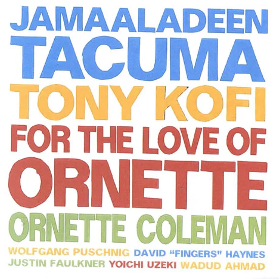FOR THE LOVE OF ORNETTE