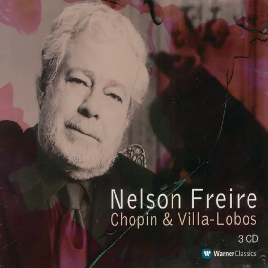 CHOPIN & VILLA-LOBOS/ NELSON FREIRE
