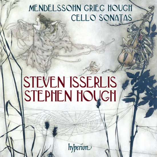 CELLO SONATAS/ STEVEN ISSERLIS, STEPHEN HOUGH [멘델스존, 그리그, 허프: 첼로 소나타 - 스티븐 이설리스, 스티븐 허프]