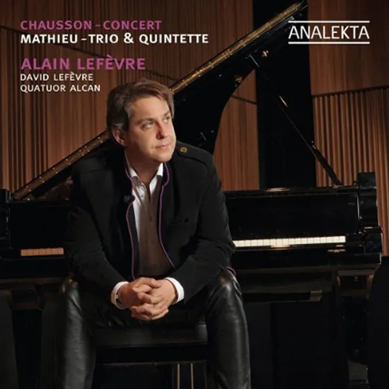 TRIO & QUINTETTE/ ALAIN LEFEVRE, QUATUOR ALCAN