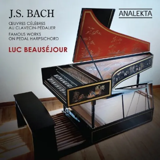 FAMOUS WORKS ON PEDAL HARPSICHORD/ LUC BEAUSEJOUR