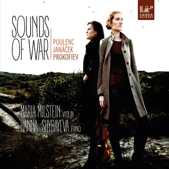 SOUNDS OF WAR/ MARIA MILSTEIN, HANNA SHYBAYEVA [프로코피에프, 야나체크, 풀랑: 바이올린 소나타