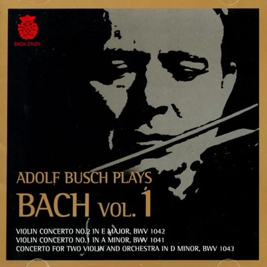 ADOLF BUSCH PLAYS BACH VOL.1: VIOLIN CONCERTOS