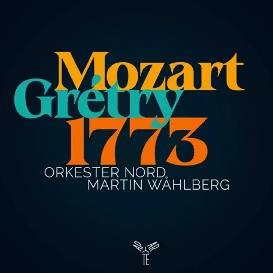 MOZART & GRETRY 1773/ ORKESTER NORD, MARTIN WAHLBERG [1773년의 모차르트와 그레트리]