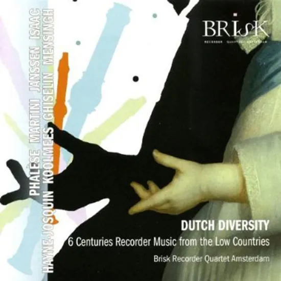 DUTCH DIVERSITY/ BRISK RECORDER QUARTET AMSTERDAM