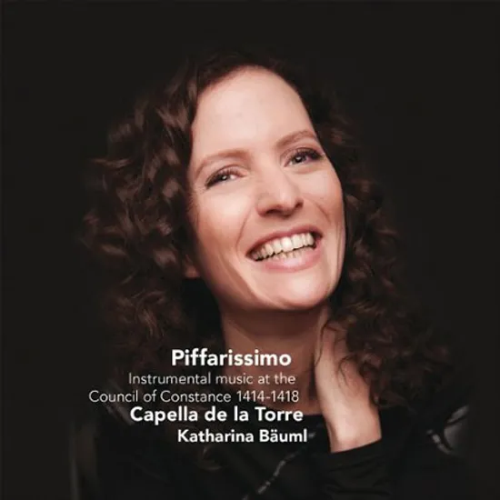 PIFFARISSIMO: INSTRUMENTAL MUSIC AT THE COUNCIL OF CONSTANCE 1414-1418/ KATHARINA BAUML [카펠라 데 라 토레: 1414-1418년 콘스탄스 공의회에서 연주하던 음악들]