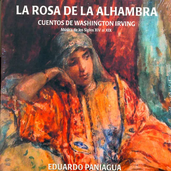 LA ROSA DE LA ALHAMBRA: CUENTOS DE WASHINGTON IRING/ EDUARDO PANIAGUA [워싱턴 어빙의 이야기로 재현되는 알 안달루스 음악]
