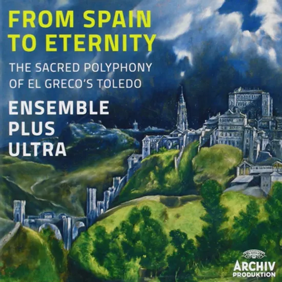 FROM SPAIN TO ETERNITY: THE SACRED POLYPHONY OF EL GRECO`S TOLEDO [앙상블 플루스 울트라: 스페인에서 영원으로]