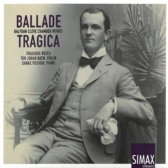BALLADE TRAGICA: CHAMBER WORKS/ FRAGARIA VESCA, TOR JOHAN BOEN, SANAE YOSHIDA [클레베: 피아노 오중주, 바이올린 소나타 외]