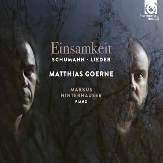EINSAMKEIT/ MATTHIAS GOERNE, MARKUS HINTERHAUSER [마티아스 괴르네: 고독 - 슈만 가곡집]