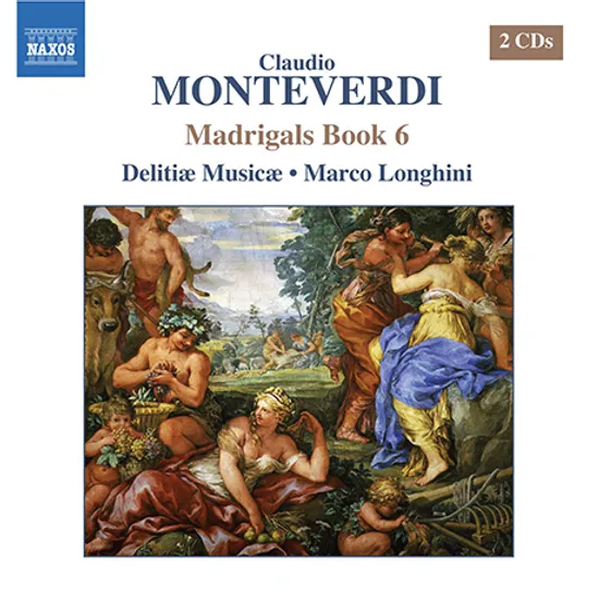 MADRIGALS BOOK 6/ DELITIAE MUSICAE, MARCO LONGHINI [몬테베르디: 마드리갈 작품 6권 - 델리티에 무지캐, 마르코 롱기니]