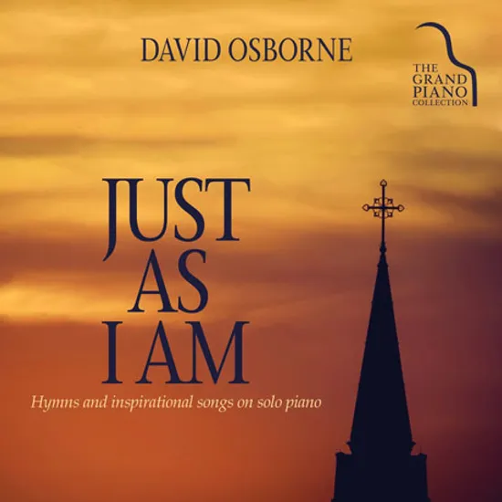 JUST AS I AM: HYMNS AND INSPIRATIONAL SONGS ON SOLO PIANO