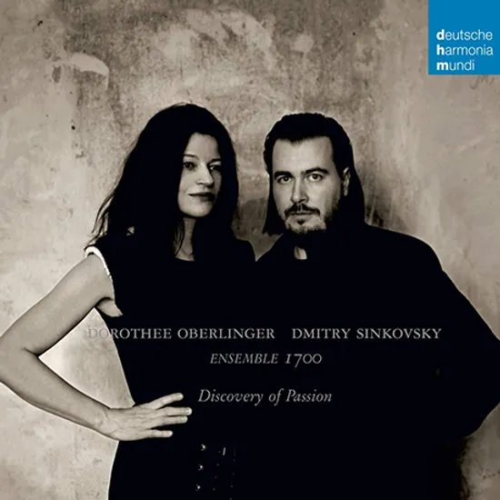 DISCOVERY OF PASSION/ ENSEMBLE 1700, DOROTHEE OBERLINGER, DMITRY SINKOVSKY [열정의 발견: 도로테 오베를링거, 드미트리 신코프스키]