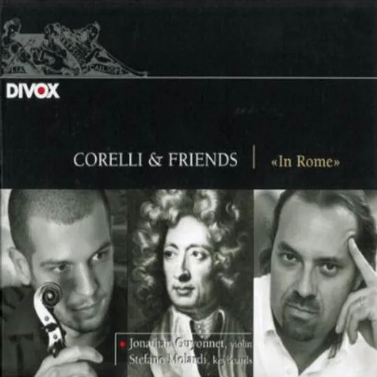 CORELLI & FRIENDS: IN ROME/ JONATHAN GUYONNET, STEFANO MOLARDI