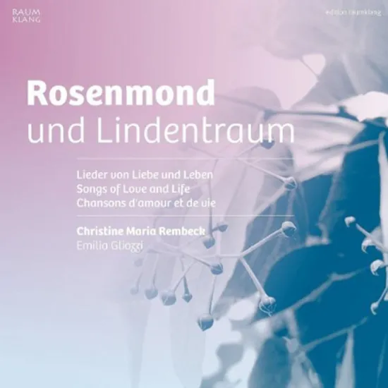 ROSENMOND UND LINDENTRAUM/ CHRISTINE MARIA REMBECK, EMILIA GLIOGGI