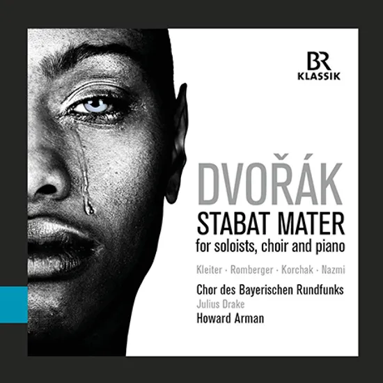 STABAT MATER FOR SOLOISTS, CHOIR AND PIANO/ JULIUS DRAKE, HOWARD ARMAN [2019 뮌헨 실황 - 드보르작: 스타바트 마테르- 하워드 아맨]