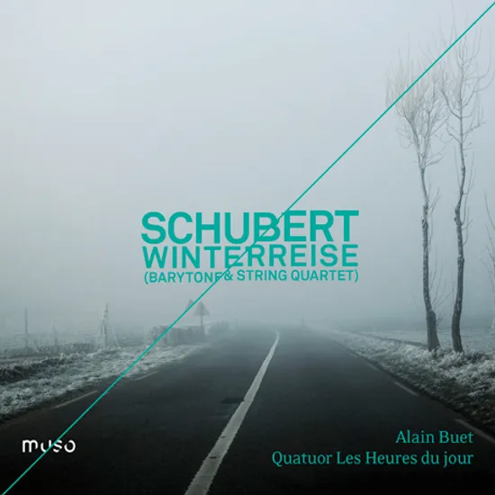 WINTERREISE/ ALAIN BUET, LES HEURES DU JOUR [슈베르트: 겨울 나그네(바리톤 & 현악 사중주 버전) - 알랭 뷔에, 레 죄르 뒤 주르 사중주단]