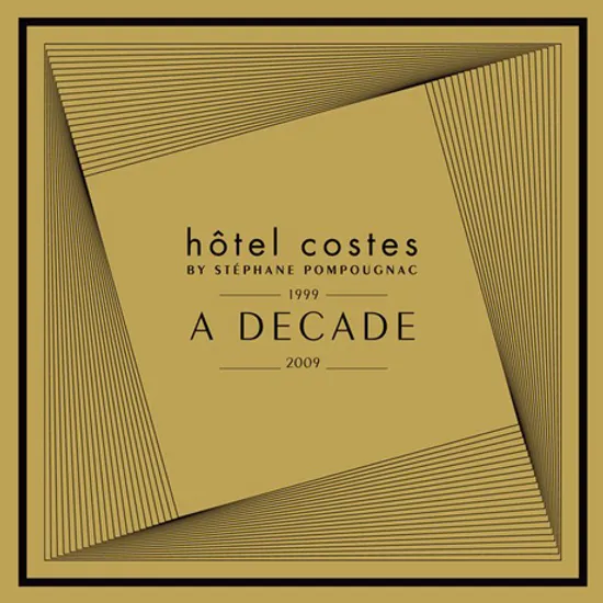 HOTEL COSTES: A DECADE 1999-2009