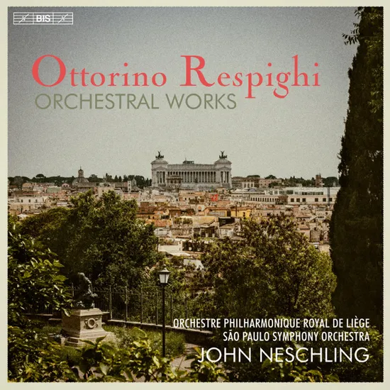 ORCHESTRAL WORKS/ JOHN NESCHLING [SACD HYBRID] [레스피기: 관현악 작품집 - 존 네쉴링]