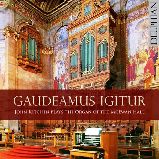 GAUDEAMUS IGITUR: JOHN KITCHEN PLAYS THE ORGAN OF THE MCEWAN HALL [존 키친: 가우데아무스 이기투르 - 17세기부터 오늘날까지의 오르간 음악]