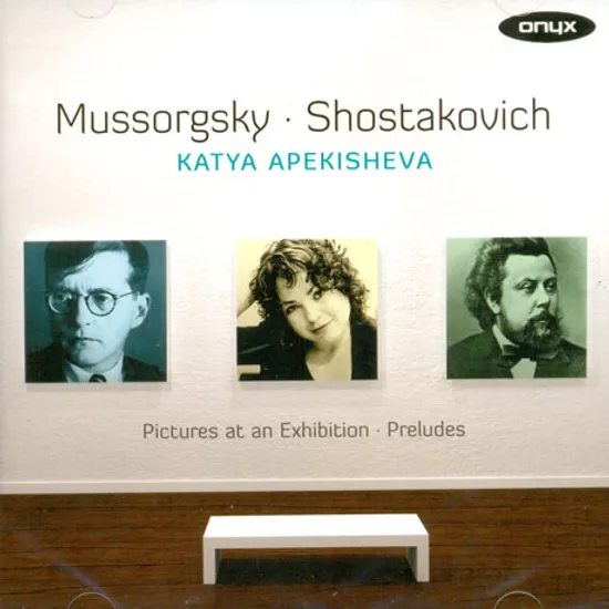 PICTURES AT AN EXHIBITION & PRELUDES/ KATYA APEKISHEVA