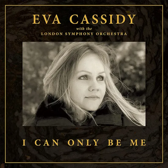 I CAN ONLY BE ME: WITH THE LONDON SYMPHONY ORCHESTRA