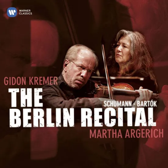 THE BERLIN RECITAL/ GIDON KREMER, MARTHA ARGERICH [슈만 & 바르톡: 베를린 리사이틀]
