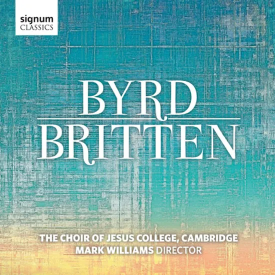 BRITTEN | BYRD/ THE CHOIR OF JESUS COLLEGE CAMBRIDGE, MARK WILLIAMS [캠브리지 지저스 칼리지 합창단: 버드에서 브리튼까지]