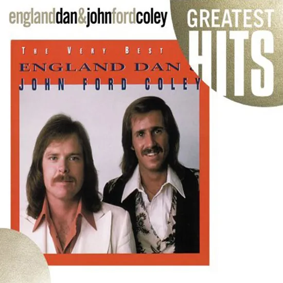 GREATEST HITS: THE VERY BEST OF ENGLAND DAN & JOHN FORD COLEY